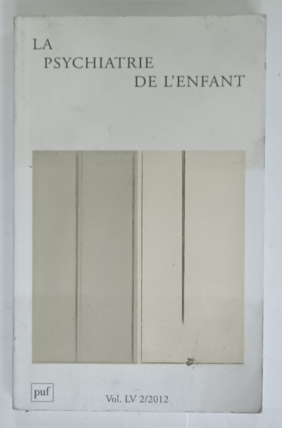 LA PSYCHIATRIE DE L ' ENFANT , VOL. LV 2 / 2012
