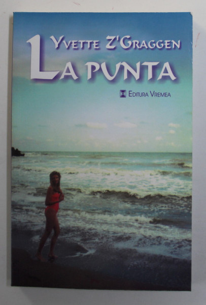 LA PUNTA , roman de YVETTE Z ' GRAGGEN , 2000