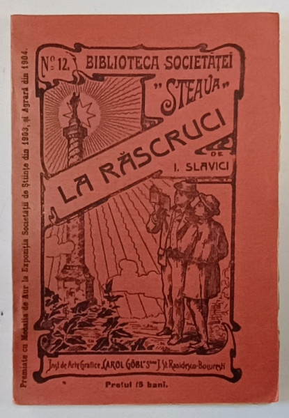 LA RASCRUCI de I. SLAVICI , 1906, EDITIA I *