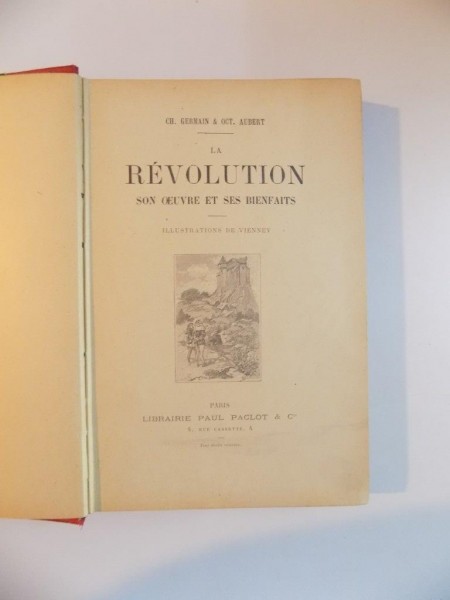 LA REVOLUTION SON OEUVRE ET SES BIENFAITS de CH. GERMAIN , OCT. AUBERT