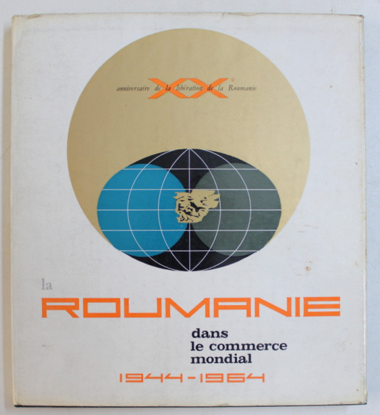 LA ROUMANIE DANS LE COMMERCE MONDIAL 1944-1964