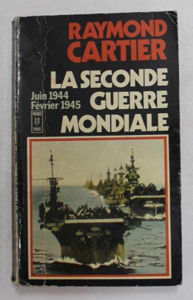 LA SECONDE GUERRE MONDIALE VOLUMUL V -  JUIN 1944 - FEVRIER 1945 par RAYMOND CARTIER , 1965, PREZINTA SUBLINIERI CU PIXUL *