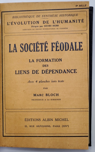 LA SOCIETE FEODALE - LA FORMATION DES LIENS DE DEPENDANCE par MARC BLOCH , 1939