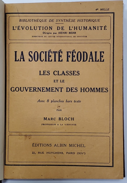 LA SOCIETE FEODALE - LES CLASSES ET LE GOUVERNEMENT DES HOMMES par MARC BLOCH , 1940