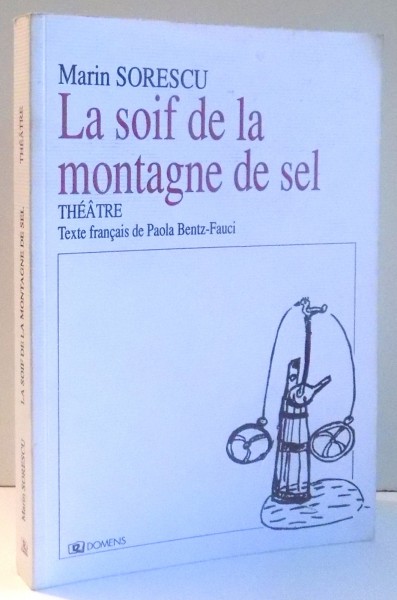 LA SOIF DE LA MONTAGNE DE SEL de MARIN SORESCU , 1997