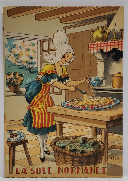 LA SOLE NORMANDE , CARTE POSTALA ILUSTRATA , LITOGRAFIE SEMNATA JEAN PARIS , CU RETETA  CULINARA PE VERSO , TEXT IN LB. FRANCEZA ,  1946