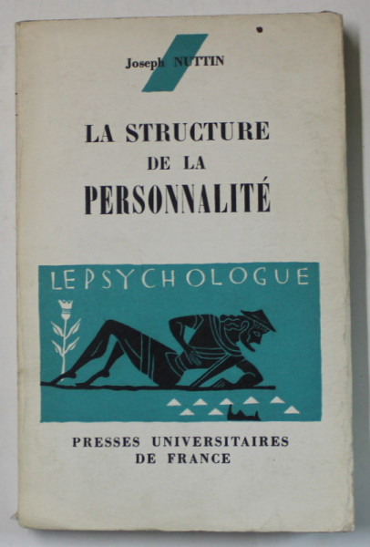 LA STRUCTURE DE LA PERSONALITE par JOSEPH NUTTIN , 1965, PREZINTA SUBLINIERI *