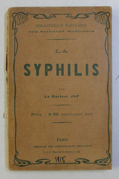LA SYPHILIS par LE DOCTEUR JAF , 1915