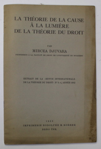 LA THEORIE DE LA CAUSE A LA LUMIERE DE LA THEORIE DU DROIT par MIRCEA DJUVARA , 1932