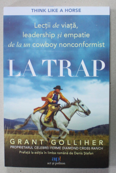 LA TRAP de GRANT GOLLIHER , LECTII DE VIATA , LEADERSHIP SI EMPATIE ..., 2023