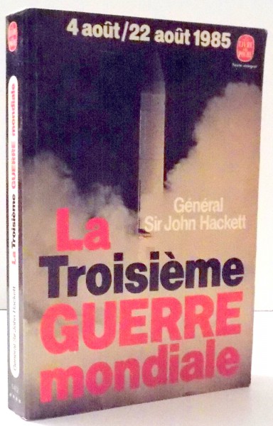 LA TROISIEME GUERRE MONDIALE par GENERAL SIR JOHN HACKETT , 1978