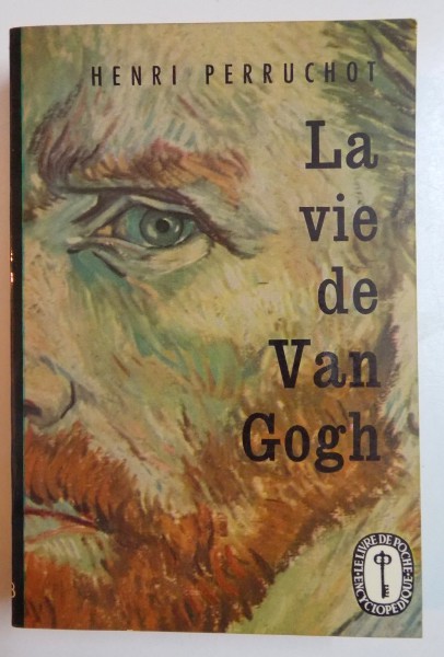 LA VIE DE VAN GOGH par HENRI PERRUCHOT , 1955