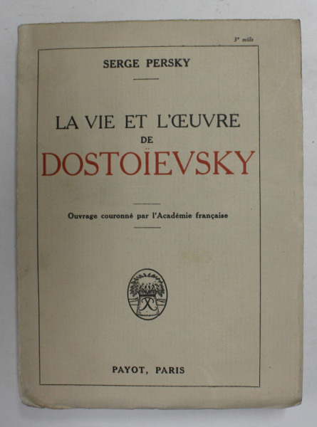 LA VIE ET L 'OEUVRE DE DOSTOIEVSKY par SERGE PERSKY , 1924