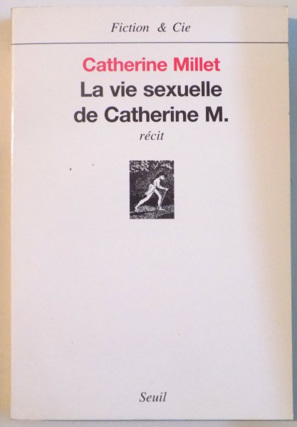 LA VIE SEXUELLE DE CATHERINE M. par CATHERINE MILLET , 2001