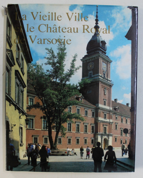 LA VIEILLE VILLE ET LE CHATEAU ROYAL DE VARSOVIE - traduit par MARIA CIESZEWSKA , 1988