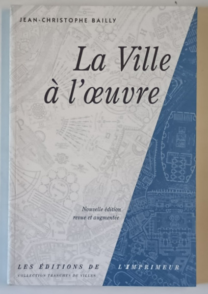 LA VILLE A L ' OEUVRE par JEAN - CHRISTOPHE BAILLY , 2001
