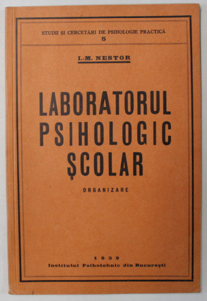 LABORATORUL PSIHOLOGIC SCOLAR , ORGANIZARE de I.-M. NESTOR , 1939