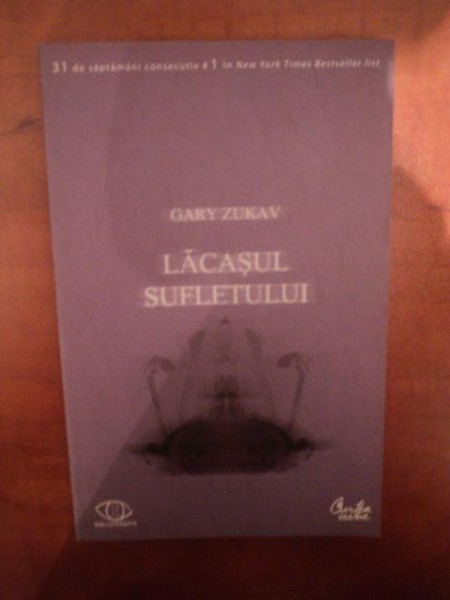 LACASUL SUFLETULUI de GARY ZUKAV , Bucuresti 2009,