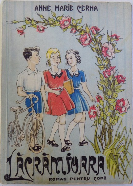 LACRAMIOARA  -ROMAN PENTRU COPII de ANNE MARIE CERNA , 1945