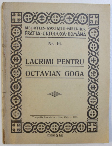 LACRIMI PENTRU OCTAVIAN GOGA de I. MATEIU ..FL. MURESANU , 1938