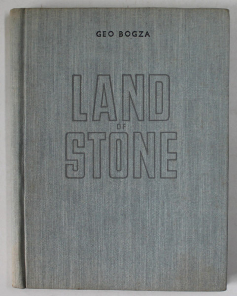 LAND OF STONE , THE LAND OF THE MOTZI by GEO BOGZA , 1954