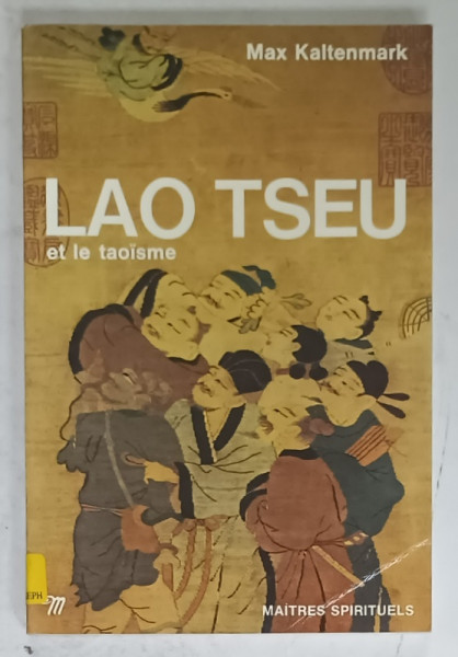 LAO TSEU ET LE TAOISME par MAX KALTENMARK , 1965
