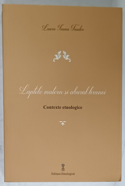 LAPTELE MATERN SI SNURUL HRANEI , CONTEXTE ETNOLOGICE de LAURA IOANA TOADER , 2020