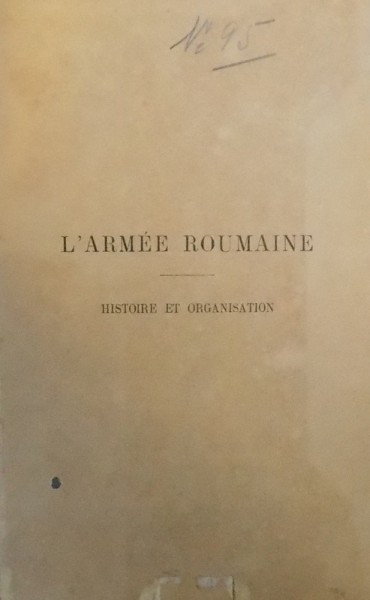 L'ARMEE ROUMAINE. HISTOIRE ET ORGANISATION par EMILE BERNARD