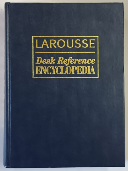 LAROUSSE , DESK REFERENCE ENCYCLOPEDIA , edited by JAMES HUGHES , 1995