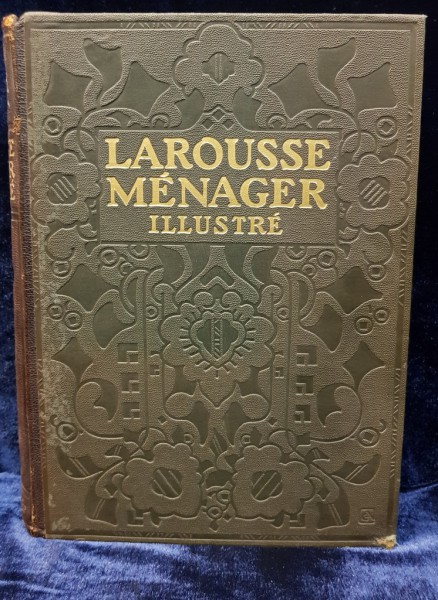 LAROUSSE MENAGER ILLUSTRE sous la direction de E. CHANCRIN - PARIS, 1926