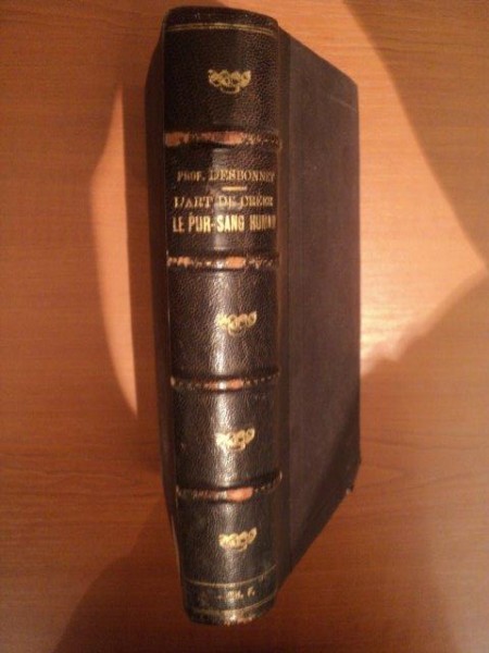 L'ART DE CREER LE PUR SANG HUMAIN par DR. GEORGES ROUHET, LE PROFESSEUR DESBONNET, PARIS 1908