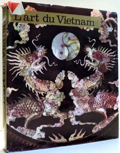 L`ART DU VIETNAM par JOSEF HEJZLAR, PHOTOGRAPHIES par W. et B. FORMAN , 1973