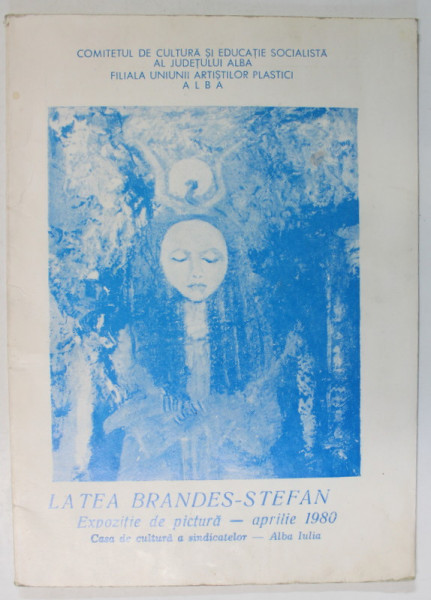 LATEA BRANDES - STEFAN , EXPOZITIE DE PICTURA , CATALOG DE PICTURA , APRILIE 1980