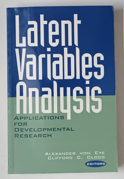 LATENT VARIABLES ANALYSIS , APPLICATION FOR DEVELOPMENT RESEARCH by ALEXANDER   VON EYE and CLIFFORD C. CLOGG , 1994