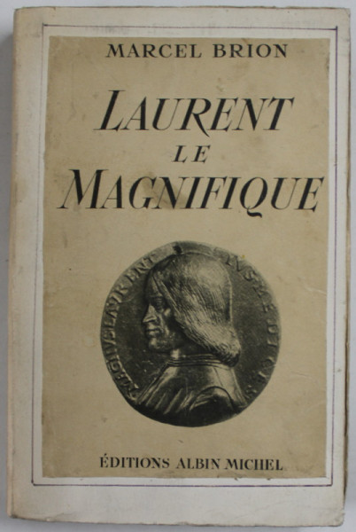 LAURENT LE MAGNIFIQUE par MARCEL BRION, PARIS  1937 * COPERTA REFACUTA