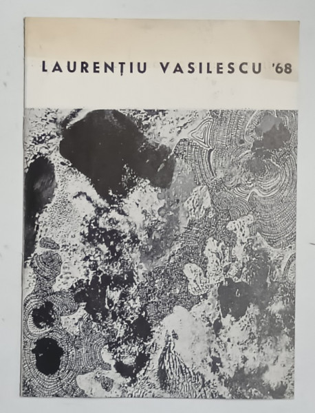 LAURENTIU VASILESCU , CATALOG DE EXPOZITIE , PICTURA - GRAFICA ,  1968