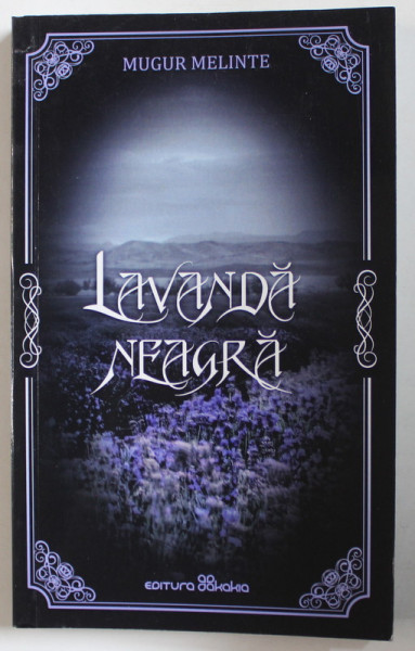 LAVANDA NEAGRA de MUGUR MELINTE , 2024