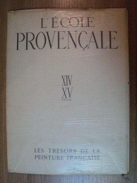 L'ÉCOLE PROVENÇALE. TEXTE DE GERMAIN BAZIN, XIV-XV SIECLES