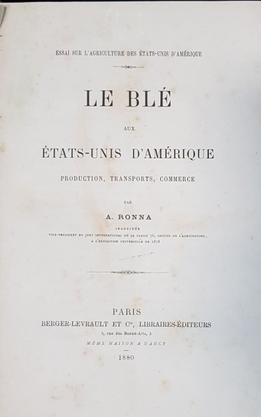 LE BLE AUX ETATS-UNIS D'AMERIQUE, PRODUCTION, TRANSPORTS, COMMERCE par A. RONNA - PARIS,1880