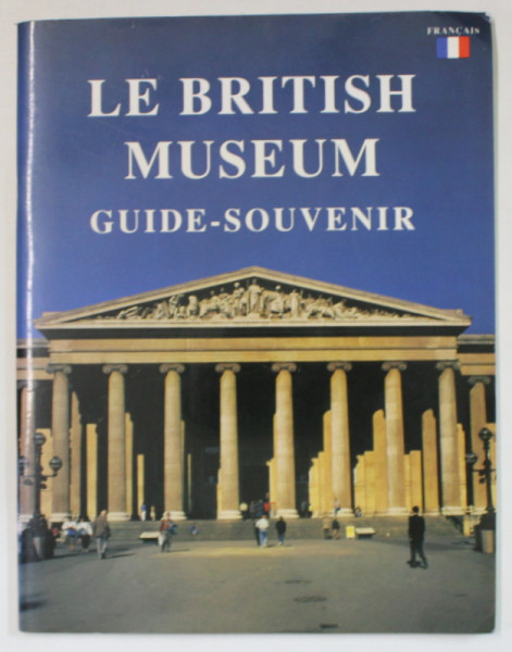 LE BRITISH MUSEUM , GUID E- SOUVENIR , TEXT IN LIMBA FRANCEZA , 1990