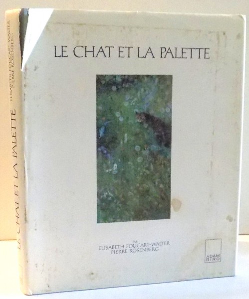 LE CHAT ET LA PALETTE par ELISABETH FOUCART-WALTER, PIERRE ROSENBERG , 1987