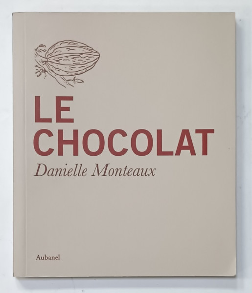 LE CHOCOLAT par DANIELLE MONTEAUX , 2009