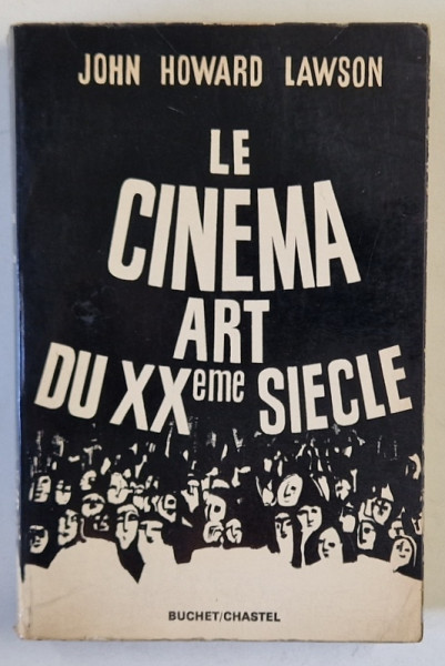 LE CINEMA ART DU XX e SIECLE par JOHN HOWARD LAWSON , 52 photographies , 1965 , DEDICATIE *