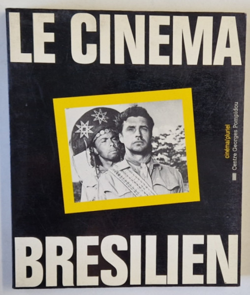 LE CINEMA BRESILIEN , sous la direction de PAULO ANTONIO PARANAGUA , 1987