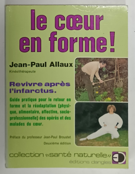 LE COEUR EN FORME ! par JEAN - PAUL ALLAUX , REVIVRE APRES L ' INFARCTUS , 1988