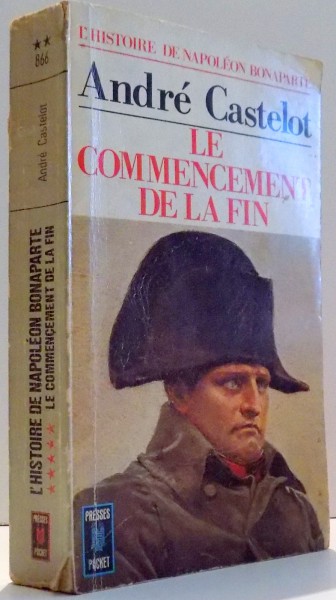 LE COMMENCEMENT DE LA FIN par ANDRE CASTELOT , 1971