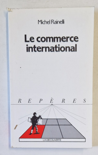 LE COMMERCE INTERNATIONAL par MICHEL RAINELLI , 1989