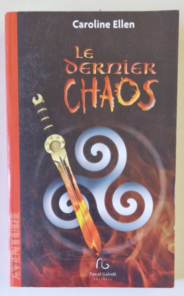 LE DERNIERE CHAOS par CAROLINE ELLEN , 2009