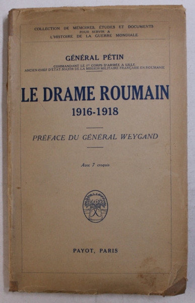 LE DRAME ROUMAIN 1916-1918 de GENERAL PETIN, PAYOT, PARIS 1932