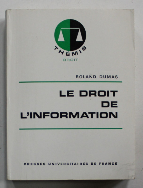 LE DROIT DE L 'INFORMATION par ROLAND DUMAS , 1981